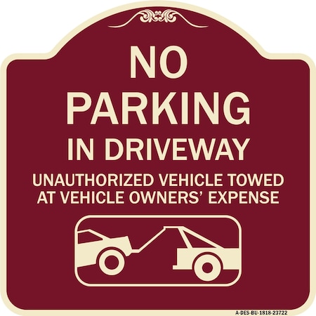 Signmission No Parking in Driveway Unauthorized Vehicles Towed Heavy-Gauge Alum Sign, 18" x 18", BU-1818-23722 A-DES-BU-1818-23722